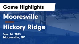 Mooresville  vs Hickory Ridge  Game Highlights - Jan. 24, 2023