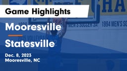 Mooresville  vs Statesville  Game Highlights - Dec. 8, 2023