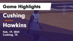 Cushing  vs Hawkins  Game Highlights - Feb. 19, 2024