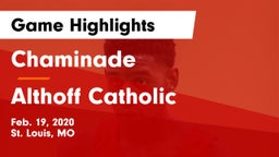 Chaminade  vs Althoff Catholic  Game Highlights - Feb. 19, 2020