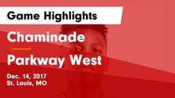 Chaminade  vs Parkway West  Game Highlights - Dec. 14, 2017