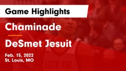 Chaminade  vs DeSmet Jesuit  Game Highlights - Feb. 15, 2022