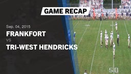 Recap: Frankfort  vs. Tri-West Hendricks  2015