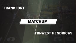 Matchup: Frankfort High vs. Tri-West Hendricks  2016