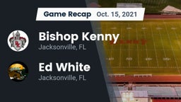 Recap: Bishop Kenny  vs. Ed White  2021