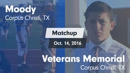 Matchup: Moody  vs. Veterans Memorial 2016