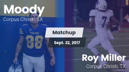 Matchup: Moody  vs. Roy Miller  2017