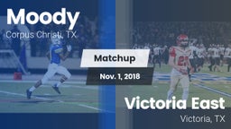 Matchup: Moody  vs. Victoria East  2018