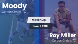 Matchup: Moody  vs. Roy Miller  2018