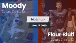 Matchup: Moody  vs. Flour Bluff  2020