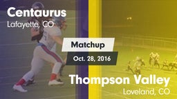 Matchup: Centaurus High vs. Thompson Valley  2016