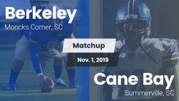 Matchup: Berkeley  vs. Cane Bay  2019