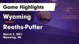 Wyoming  vs Reeths-Puffer  Game Highlights - March 3, 2021