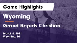 Wyoming  vs Grand Rapids Christian  Game Highlights - March 6, 2021