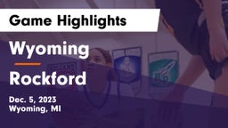 Wyoming  vs Rockford  Game Highlights - Dec. 5, 2023