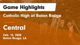 Catholic High of Baton Rouge vs Central  Game Highlights - Feb. 13, 2020