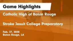 Catholic High of Baton Rouge vs Strake Jesuit College Preparatory Game Highlights - Feb. 27, 2020