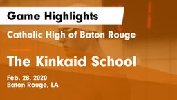 Catholic High of Baton Rouge vs The Kinkaid School Game Highlights - Feb. 28, 2020