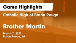 Catholic High of Baton Rouge vs Brother Martin  Game Highlights - March 7, 2020