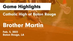 Catholic High of Baton Rouge vs Brother Martin  Game Highlights - Feb. 5, 2022