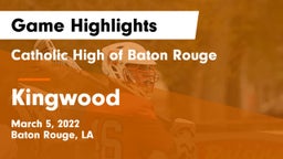 Catholic High of Baton Rouge vs Kingwood  Game Highlights - March 5, 2022