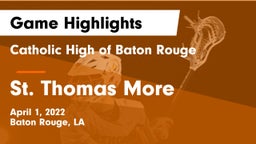 Catholic High of Baton Rouge vs St. Thomas More  Game Highlights - April 1, 2022