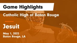 Catholic High of Baton Rouge vs Jesuit  Game Highlights - May 1, 2022