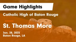 Catholic High of Baton Rouge vs St. Thomas More  Game Highlights - Jan. 28, 2023