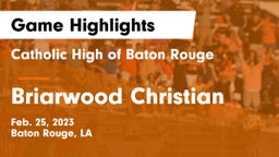 Catholic High of Baton Rouge vs Briarwood Christian  Game Highlights - Feb. 25, 2023
