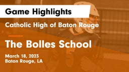 Catholic High of Baton Rouge vs The Bolles School Game Highlights - March 18, 2023