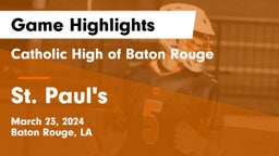 Catholic High of Baton Rouge vs St. Paul's  Game Highlights - March 23, 2024