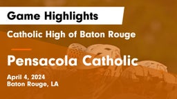 Catholic High of Baton Rouge vs Pensacola Catholic  Game Highlights - April 4, 2024