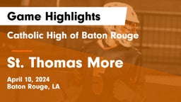 Catholic High of Baton Rouge vs St. Thomas More  Game Highlights - April 10, 2024