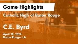 Catholic High of Baton Rouge vs C.E. Byrd  Game Highlights - April 20, 2024