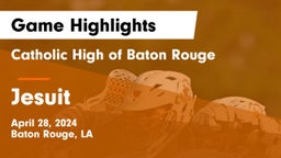Catholic High of Baton Rouge vs Jesuit  Game Highlights - April 28, 2024