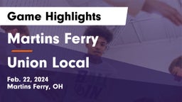 Martins Ferry  vs Union Local  Game Highlights - Feb. 22, 2024