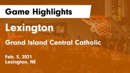 Lexington  vs Grand Island Central Catholic Game Highlights - Feb. 5, 2021