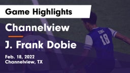 Channelview  vs J. Frank Dobie  Game Highlights - Feb. 18, 2022