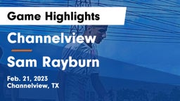 Channelview  vs Sam Rayburn  Game Highlights - Feb. 21, 2023