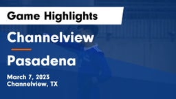 Channelview  vs Pasadena  Game Highlights - March 7, 2023