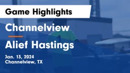 Channelview  vs Alief Hastings  Game Highlights - Jan. 13, 2024