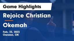 Rejoice Christian  vs Okemah  Game Highlights - Feb. 23, 2023