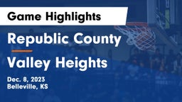 Republic County  vs Valley Heights  Game Highlights - Dec. 8, 2023