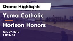 Yuma Catholic  vs Horizon Honors  Game Highlights - Jan. 29, 2019