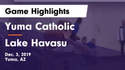 Yuma Catholic  vs Lake Havasu  Game Highlights - Dec. 3, 2019
