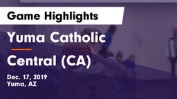 Yuma Catholic  vs Central (CA) Game Highlights - Dec. 17, 2019