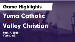 Yuma Catholic  vs Valley Christian Game Highlights - Feb. 7, 2020
