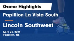 Papillion La Vista South  vs Lincoln Southwest  Game Highlights - April 24, 2024