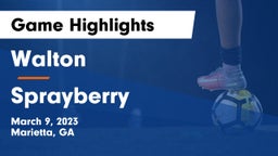 Walton  vs Sprayberry  Game Highlights - March 9, 2023