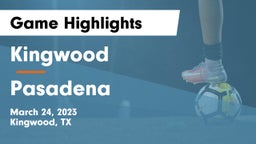 Kingwood  vs Pasadena  Game Highlights - March 24, 2023